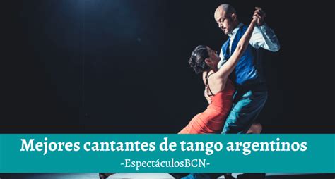 5 De Los Mejores Cantantes De Tango Argentinos 2023