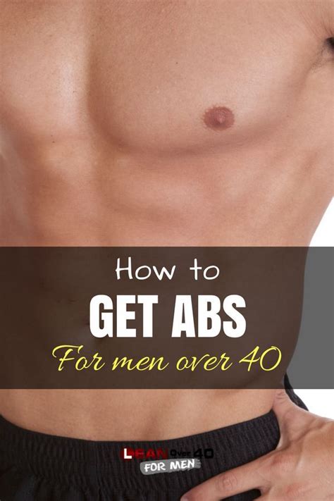 How To Get Abs Over 40 For Men How To Get Abs Abs Over 40 Abs