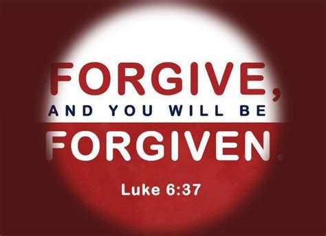 Forgive And You Will Be Forgiven Luke 637 Discipleship Pinterest