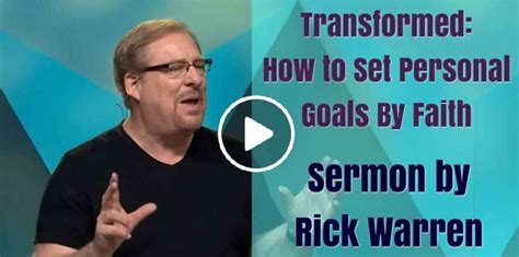 Pastor Rick Warren Sermon Transformed How To Set Personal Goals By