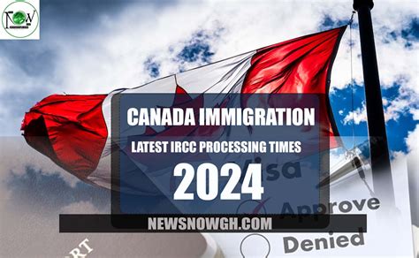 Canada Immigration Latest Ircc Processing Times