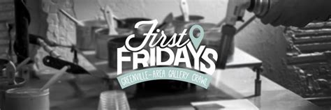 First Fridays Greenville Area Gallery Crawl Kid Dates First Friday