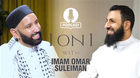 1 On 1 With Imam Omar Suleiman Youtube