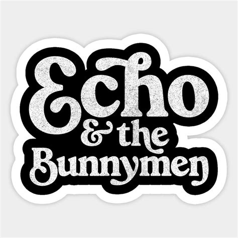 Echo And The Bunnymen Faded Style Retro Typography Design Choose