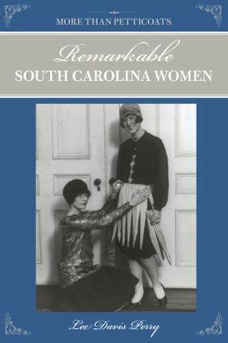 Cover Image For More Than Petticoats Remarkable South Carolina Women