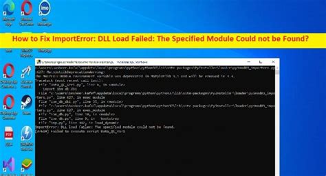 How To Fix Importerror Dll Load Failed The Specified Module Could Not Be Found Steps Techs