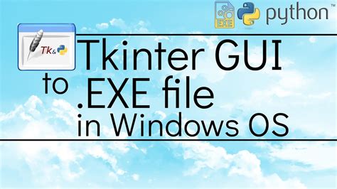 Tkinter Gui To Exe In Windows Python Demonstration