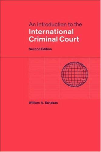 An Introduction To The International Criminal Court By William Schabas