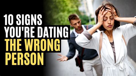 10 Signs Youre Dating The Wrong Person Youtube