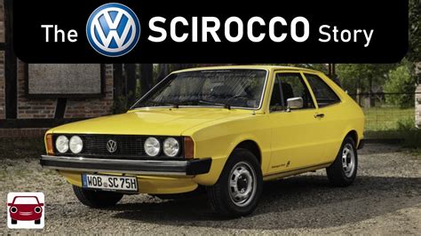 The Volkswagen Scirocco Story Youtube