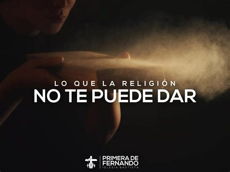 Lo Que La Religi N No Te Puede Dar Primera De Fernando Iglesia Bautista