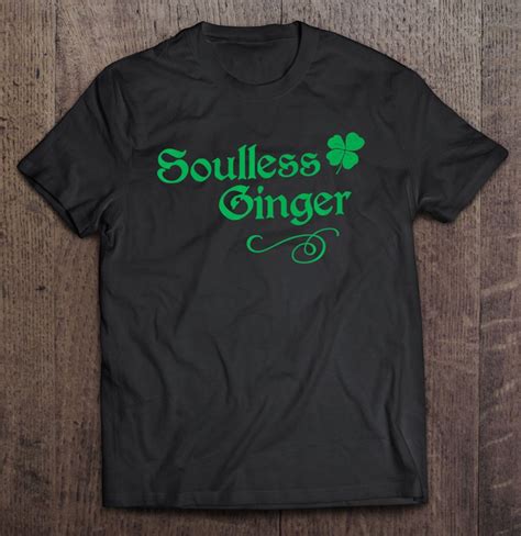 Soulless Ginger Funny Redhead Goth St Patricks Day