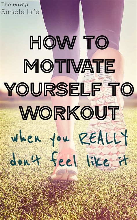 How To Motivate Yourself To Workout The Mostly Simple Life