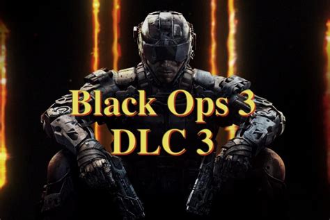 Descent Black Ops 3 Dlc 3 Release Date Details