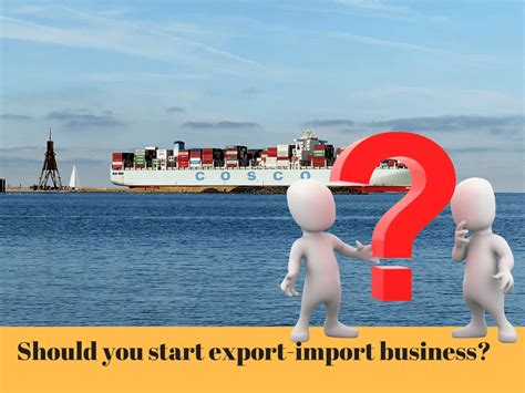 Import Export Business Should You Really Start It Lets Find Out Now