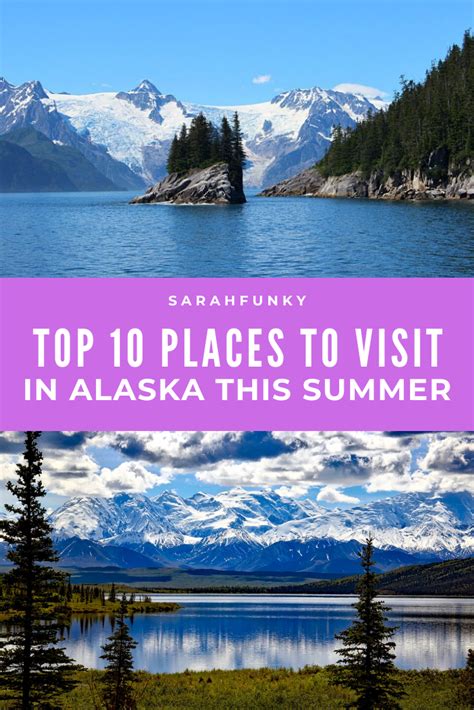 Top 10 Places To Visit In Alaska Alaska Vacation Summer Travel
