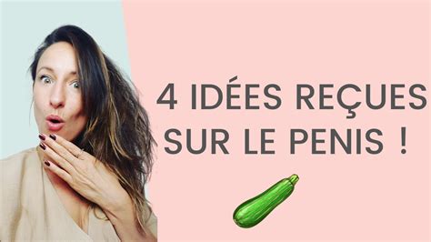 🔥4 Idées ReÇues Sur Le Penis Youtube