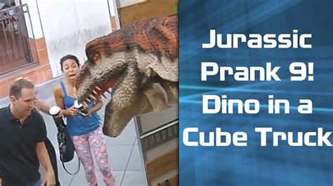 Jurassic Prank 9 Dinosaur In A Cube Truck W Mediocre Films Youtube