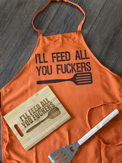 Ill Feed All You Fuckers Funny Dad Apron T For Dad Etsy