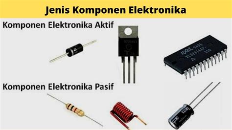 Mengenal Jenis Jenis Komponen Elektronika Beserta Fun