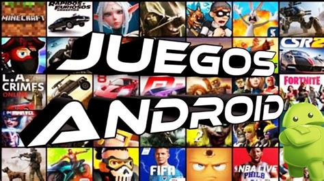 Los Mejores Juegos Moviles Para Android Zona Cool