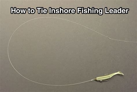 How To Tie The Perfect Fishing Leader For Snook Redfish And Seatrout