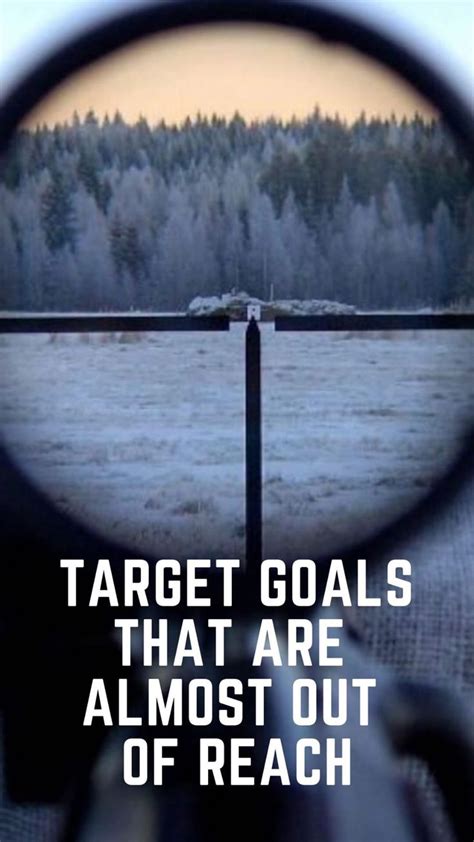 Target Goals That Are Almost Out Of Reach Successful People Quotes