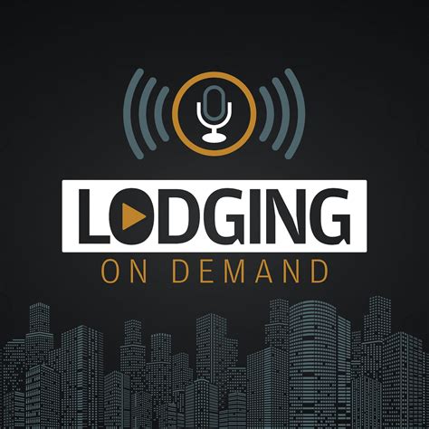 Lodging On Demand The Podcast — Lodging Magazine