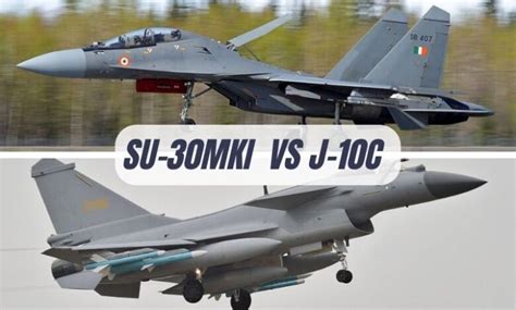 Iafs Su 30mki Vs Pafs J 10c Which Fighter Jet Is More Capable