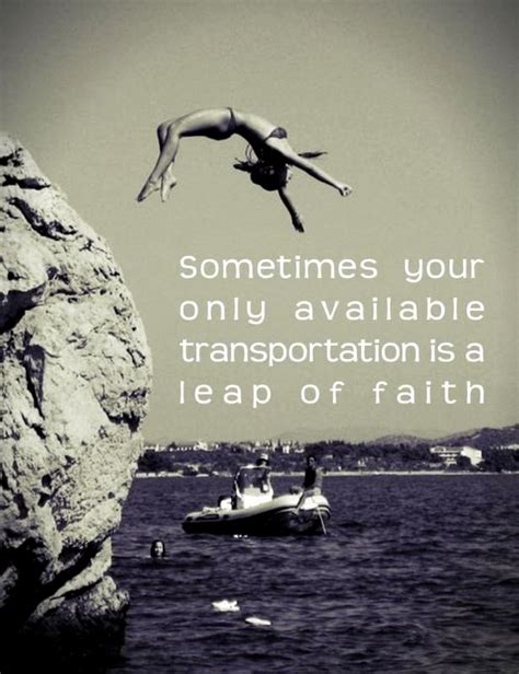 Take A Leap Of Faith Quotes Quotesgram Leap Of Faith Quotes Leap Of
