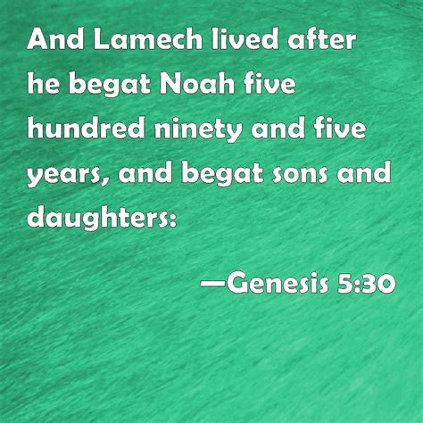 Genesis 530 And Lamech Lived After He Begat Noah Five Hundred Ninety