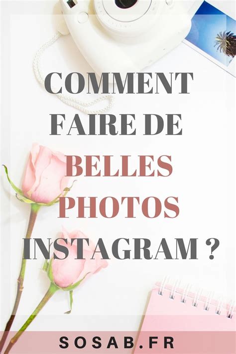 Management Toutes Les Astuces Pour Faire De Belles Photos Instagram De La Cr Ation Du Fe