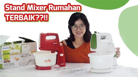 Stand Mixer Rumahan Terbaik Review Philips Hr Youtube