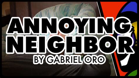annoying neighbor by conffra wellhey productions