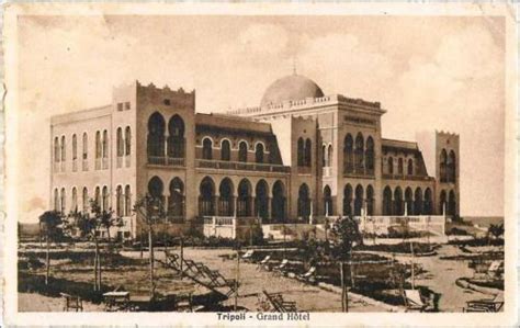 Tripoli The Grand Hotel In The Early 20s Places To Visit Libya
