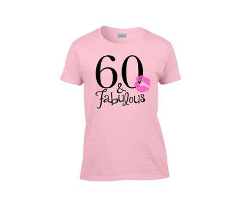 60th Birthday Shirt For Women 60 And Fabulous T Shirt 60th Etsy 50th Birthday Shirts 50 And