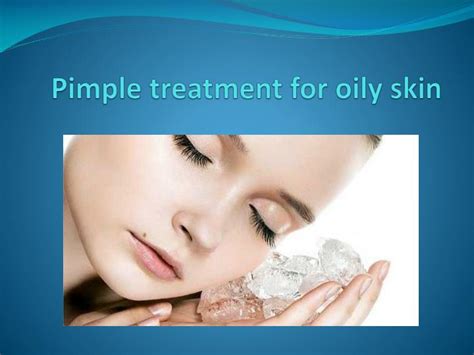 Ppt Pimple Treatment For Oily Skin Powerpoint Presentation Free Download Id7710481