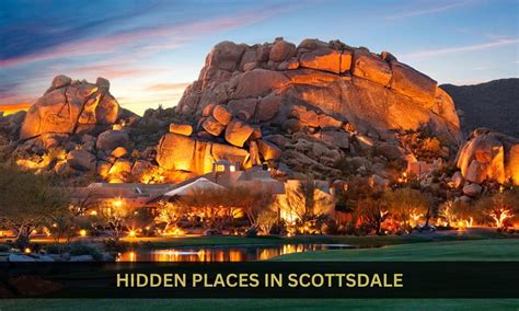 5 Hidden Places In Scottsdale 2023 Discover Offbeat Unexplored And
