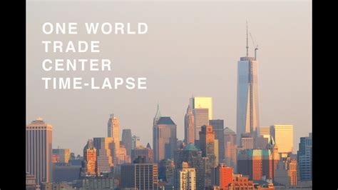 1 World Trade Center Time Lapse Return Of The Lower Manhattan Skyline
