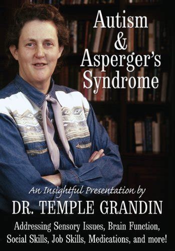 Autism And Aspergers Syndrome An Insightful Presentation By Dr Temple Grandin By Temple