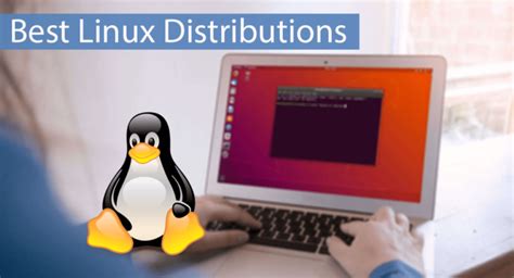 Top 10 Best Linux Distros Famous Distributions List 2022 Edition