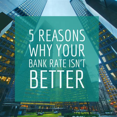 5 Reasons Why Your Bank Rate Isnt Better Glm Mortgage Group