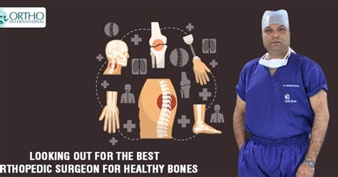 Looking Out For The Best Orthopedic Surgeon For Healthy Bones