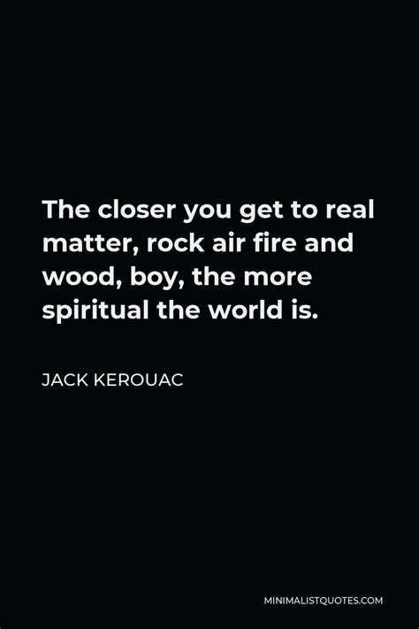 Jack Kerouac Quote Youd Be Surprised How Little I Knew Even Up To