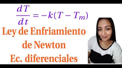 Ley De Enfriamiento De Newton Ecuaciones Diferenciales Youtube