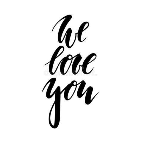 We Love You Hand Drawn Creative Calligraphy And Brush Pen Lettering