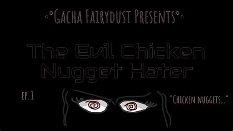The Evil Chicken Nugget Hater Episode 1 Chicken Nuggets Youtube