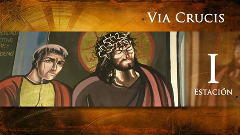 Essi sono da noi commentati con la citazione di testi biblici, meditazione 15, la via crucis. Via Crucis - 1 Estación - Jesús es condenado a muerte ...