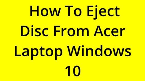 Solved How To Eject Disc From Acer Laptop Windows 10 Youtube