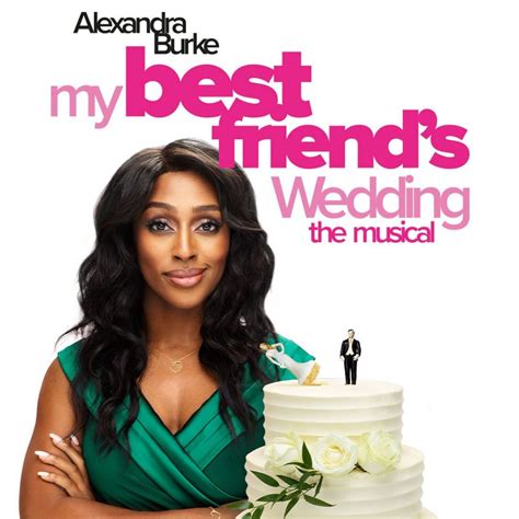 My Best Friends Wedding A Musical Comedy About A Womans Big Day